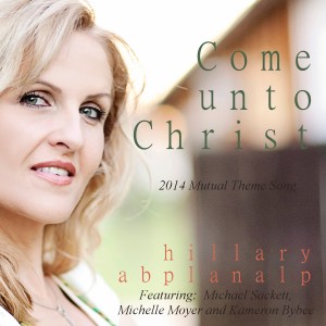 Come Unto Christ, original song by Hillary Abplanalp